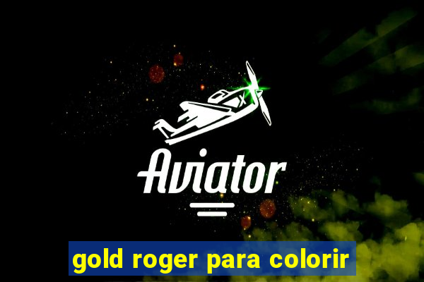 gold roger para colorir